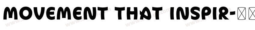 Movement that inspir字体转换 Movement that inspir字体转换